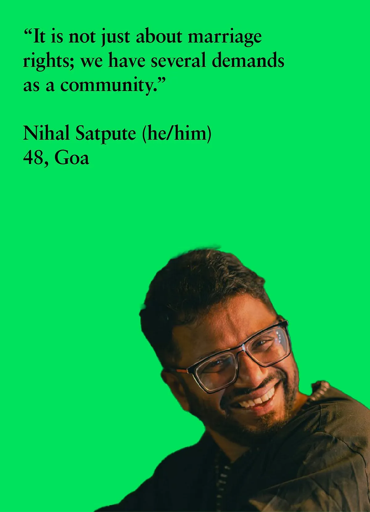 Forty-eight-year-old Nihal Satpute (he/him)  came into his queerness in Mumbai, and remembers finding queer community for the first time in his life, with a little help from the Internet 